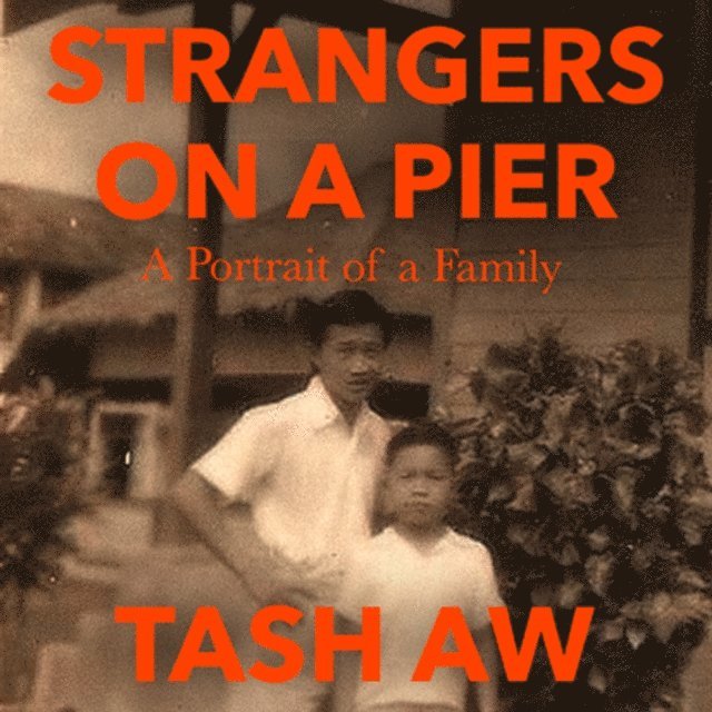 Tash Aw - Strangers on a Pier, Ljudbok