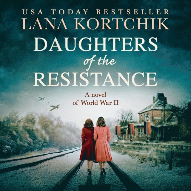 Lana Kortchik - Daughters of the Resistance, Ljudbok