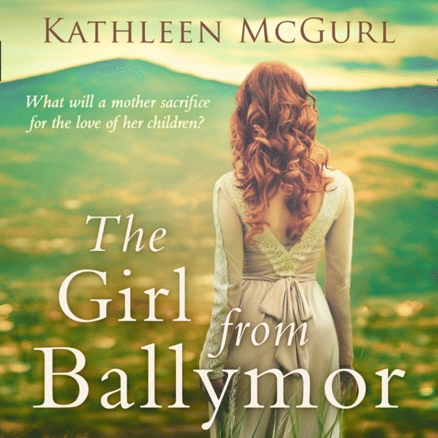 Kathleen McGurl - Girl From Ballymor, Ljudbok