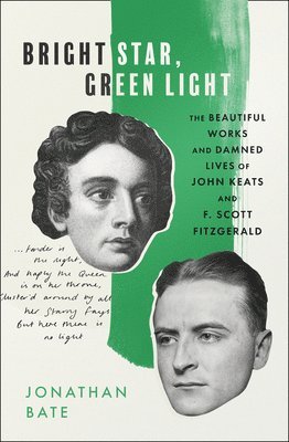 Jonathan Bate - Bright Star, Green Light, Inbunden