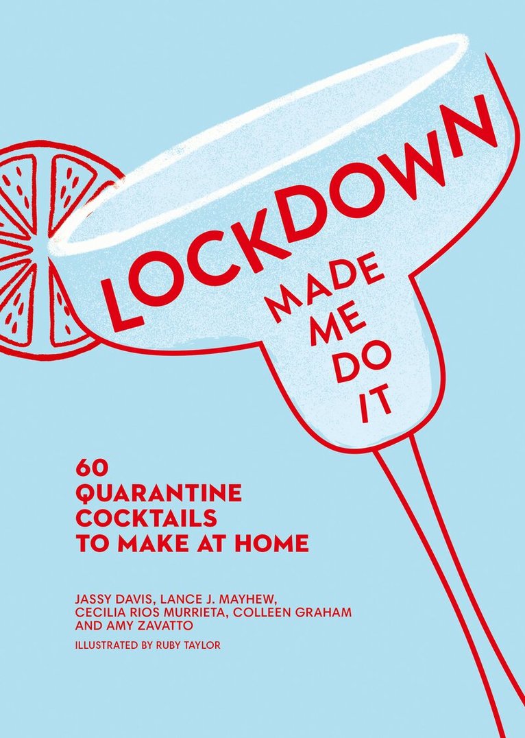 Amy Zavatto, Jassy Davis, Cecilia Rios Murrieta, Lance J. Mayhew, Colleen Graham - Lockdown Made Me Do It, E-bok
