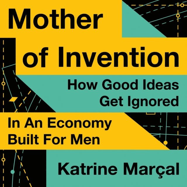 Katrine Marcal - Mother of Invention, Ljudbok