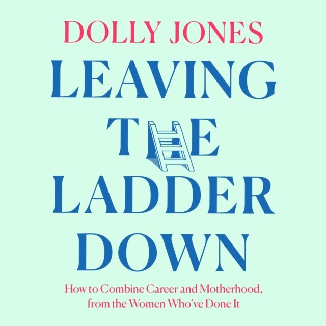 Dolly Jones - Leaving the Ladder Down, Ljudbok. Tillgänglighet: Lägg i varukorg
