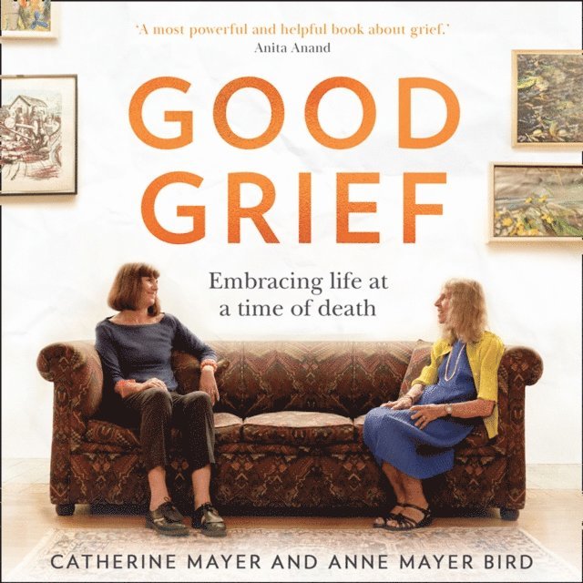 Anne Mayer-Bird, Catherine Mayer - Good Grief, Ljudbok