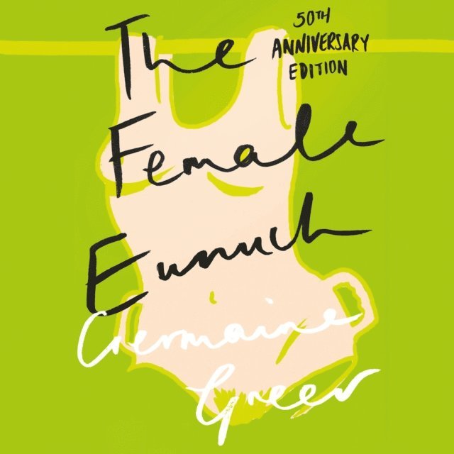 Germaine Greer - Female Eunuch, Ljudbok
