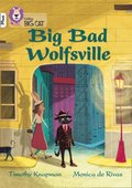 Big Bad Wolfsville: Band 10+/White Plus (Collins Big Cat)