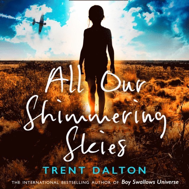 Trent Dalton - All Our Shimmering Skies, Ljudbok