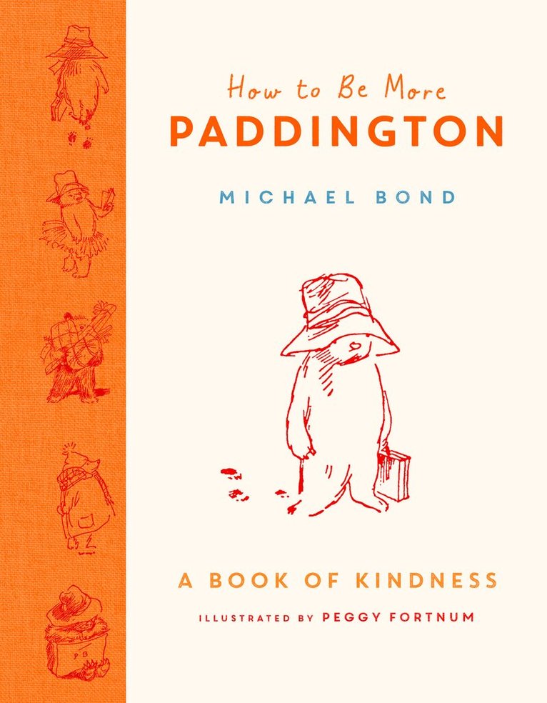 Michael Bond - How to Be More Paddington: A Book of Kindness, E-bok