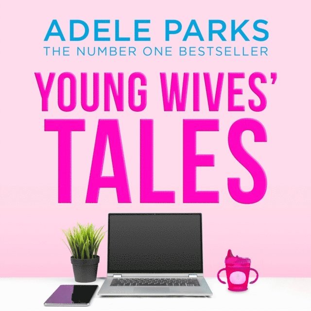 Adele Parks - Young Wives' Tales, Ljudbok