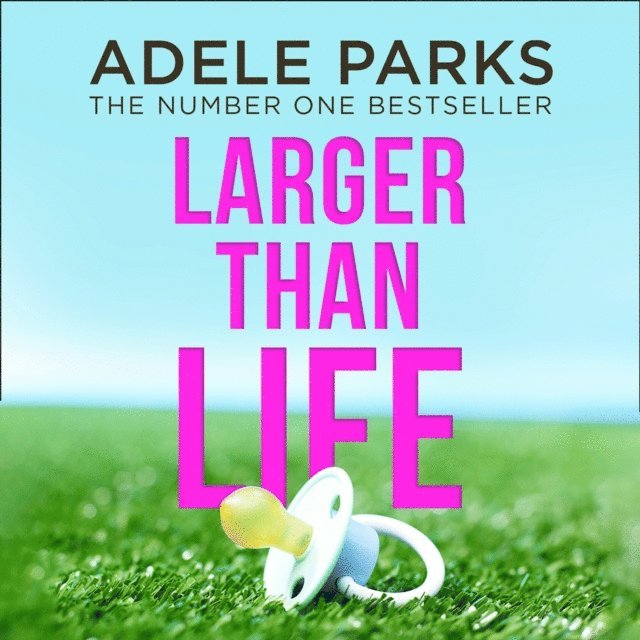 Adele Parks - Larger than Life, Ljudbok