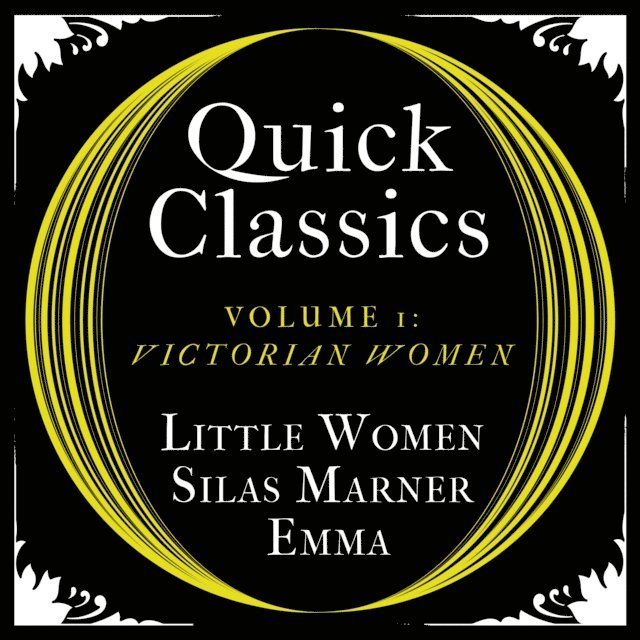 Jane Austen, George Eliot, Louisa May Alcott - Quick Classics Collection: Victorian Women, Ljudbok