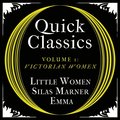Quick Classics Collection: Victorian Women: Little Women, Silas Marner, Emma (Argo Classics)