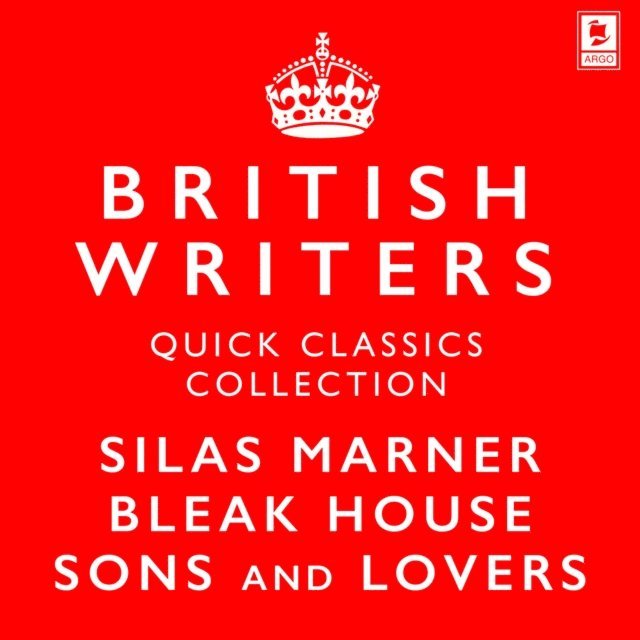Charles Dickens, D.H. Lawrence, George Eliot - Quick Classics Collection: British Writers, Ljudbok