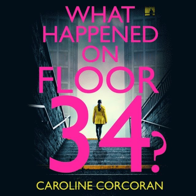 Caroline Corcoran - What Happened on Floor 34?, Ljudbok