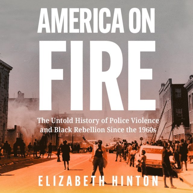 Elizabeth Hinton - America on Fire, Ljudbok