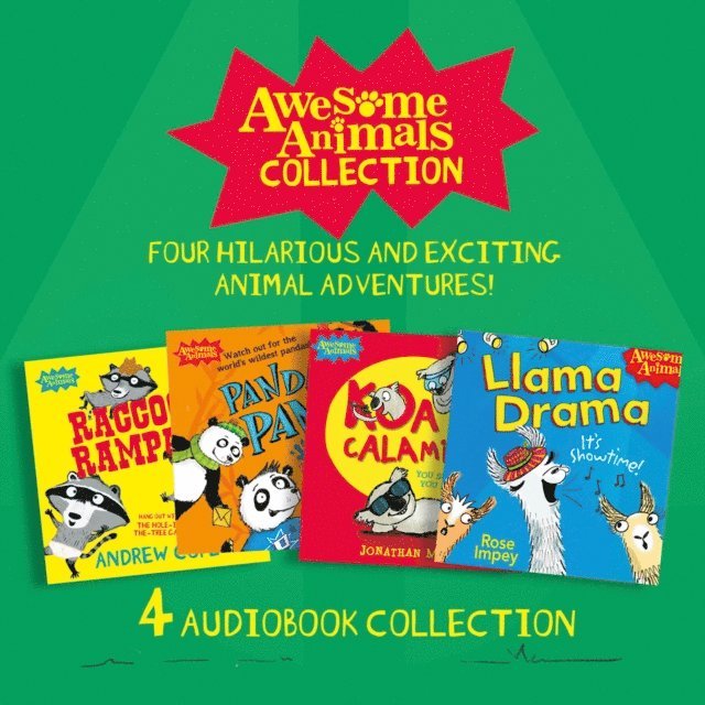 Rose Impey, Jonathan Meres, Jamie Rix, Andrew Cope - Awesome Animals Collection: Four hilarious and exciting animal adventures!, Ljudbok