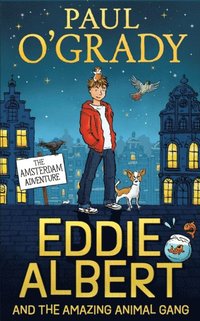 Eddie Albert and the Amazing Animal Gang: The Amsterdam Adventure
