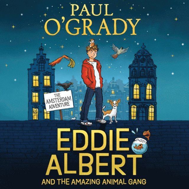 Paul O'Grady - Eddie Albert and the Amazing Animal Gang: The Amsterdam Adventure, Ljudbok