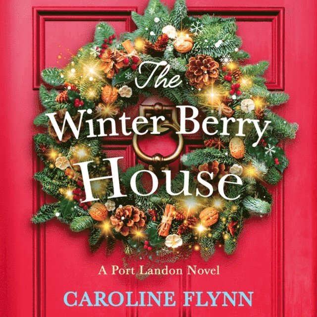Caroline Flynn - Winter Berry House, Ljudbok