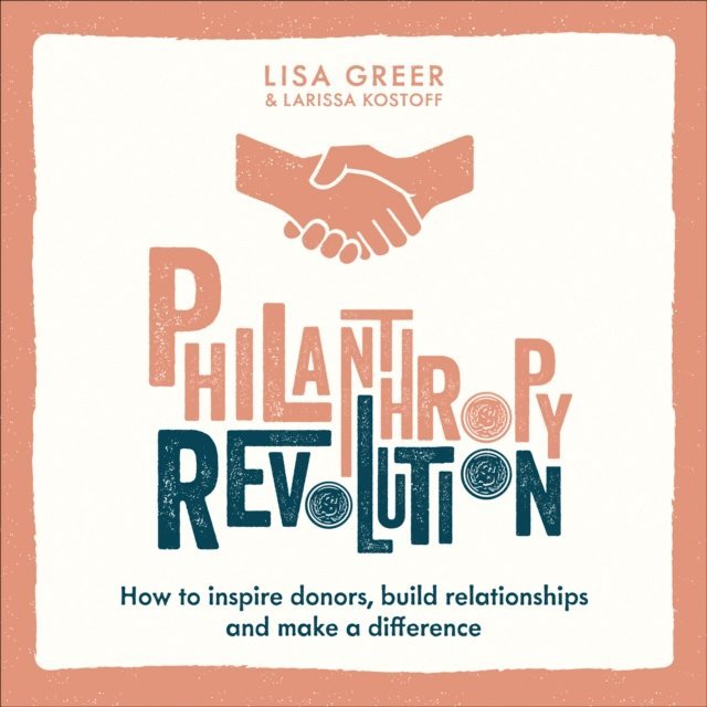 Larissa Kostoff, Lisa Greer - Philanthropy Revolution, Ljudbok