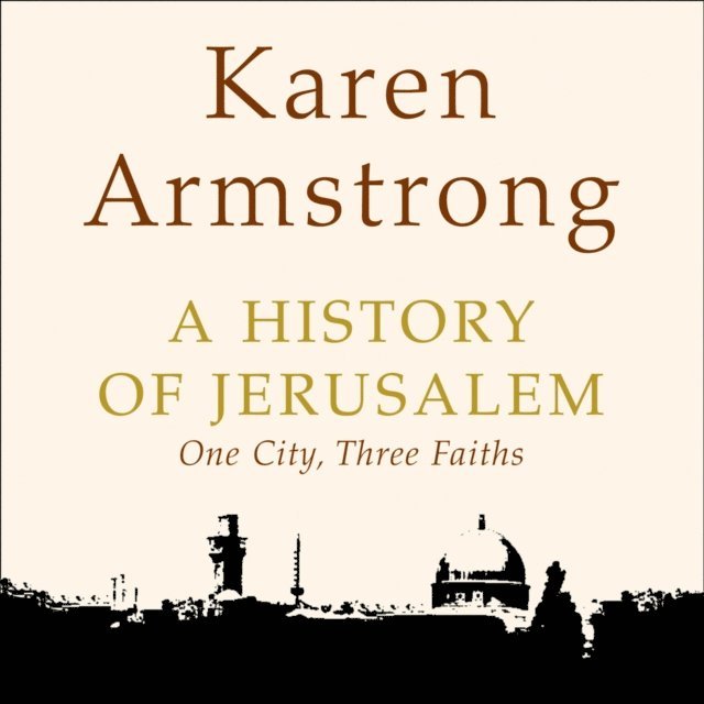 Karen Armstrong - History of Jerusalem, Ljudbok