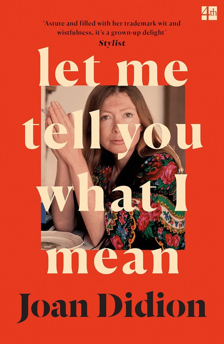 Joan Didion - Let Me Tell You What I Mean, E-bok
