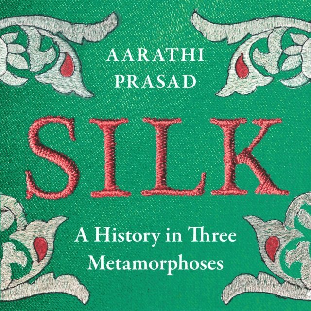 Aarathi Prasad - Silk, Ljudbok