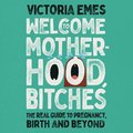 WELCOME TO MOTHERHOOD BITCH EA