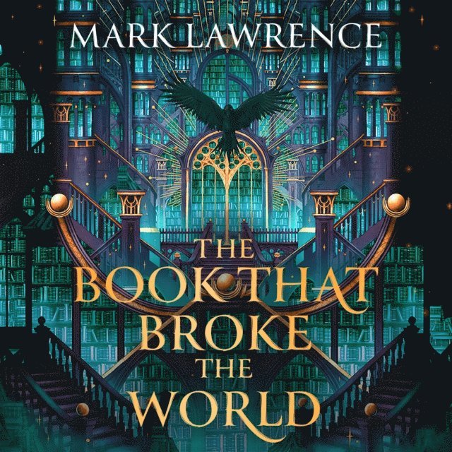 Mark Lawrence - Book That Broke the World, Ljudbok