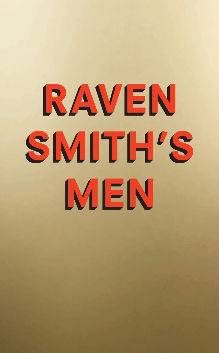 Raven Smith - Raven Smith’s Men, Inbunden