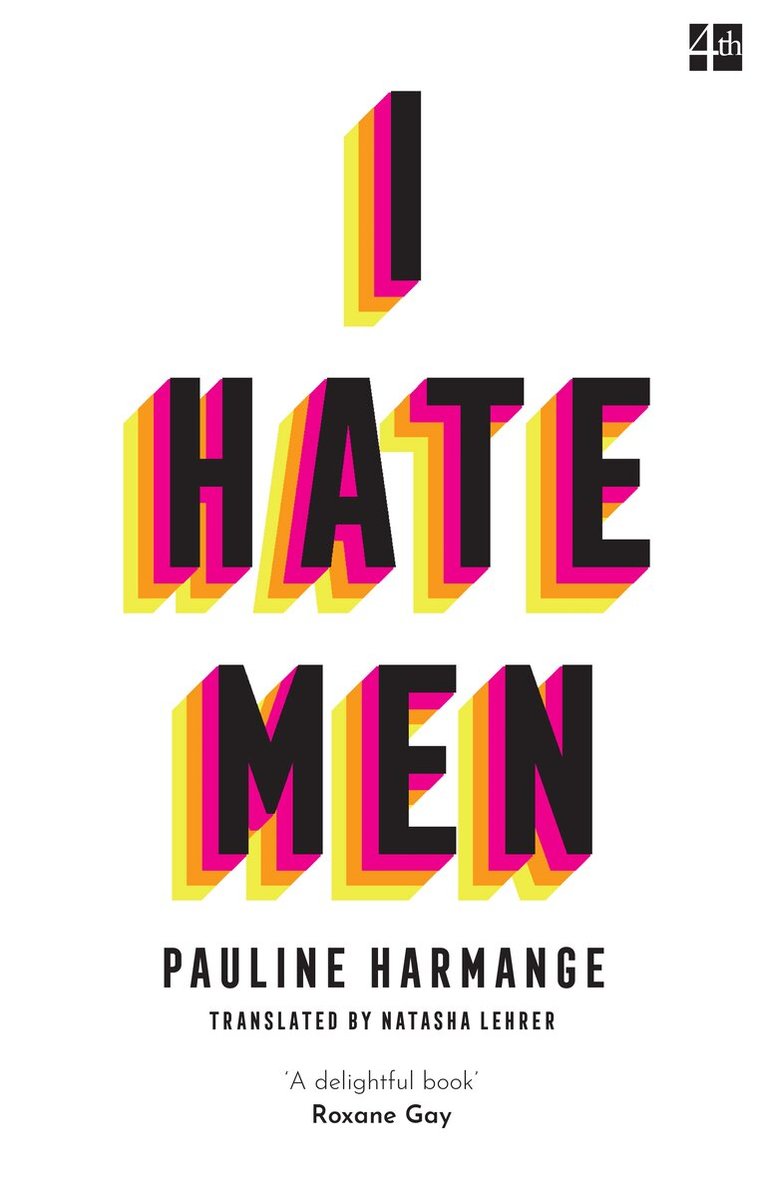 Pauline Harmange - I Hate Men, Häftad