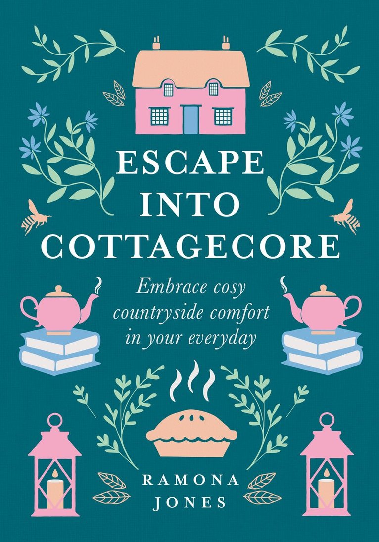 Ramona Jones - Escape Into Cottagecore, E-bok