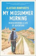My Midsummer Morning: Rediscovering a Life of Adventure