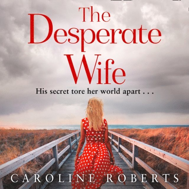 Caroline Roberts - Desperate Wife, Ljudbok