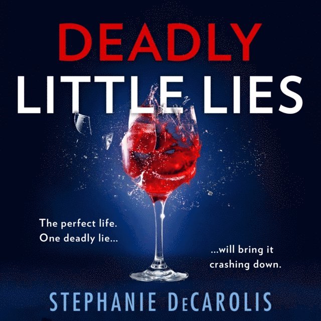 Stephanie DeCarolis - Deadly Little Lies, Ljudbok