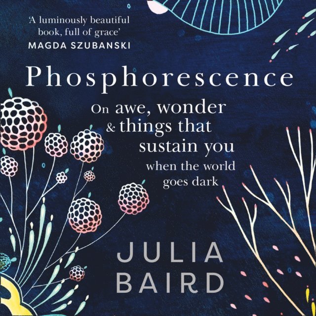 Julia Baird - Phosphorescence, Ljudbok