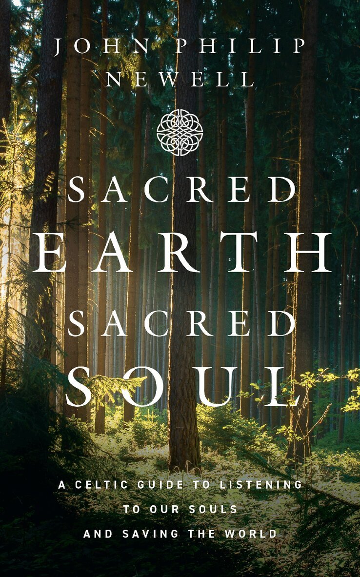 John Philip Newell - Sacred Earth, Sacred Soul, E-bok