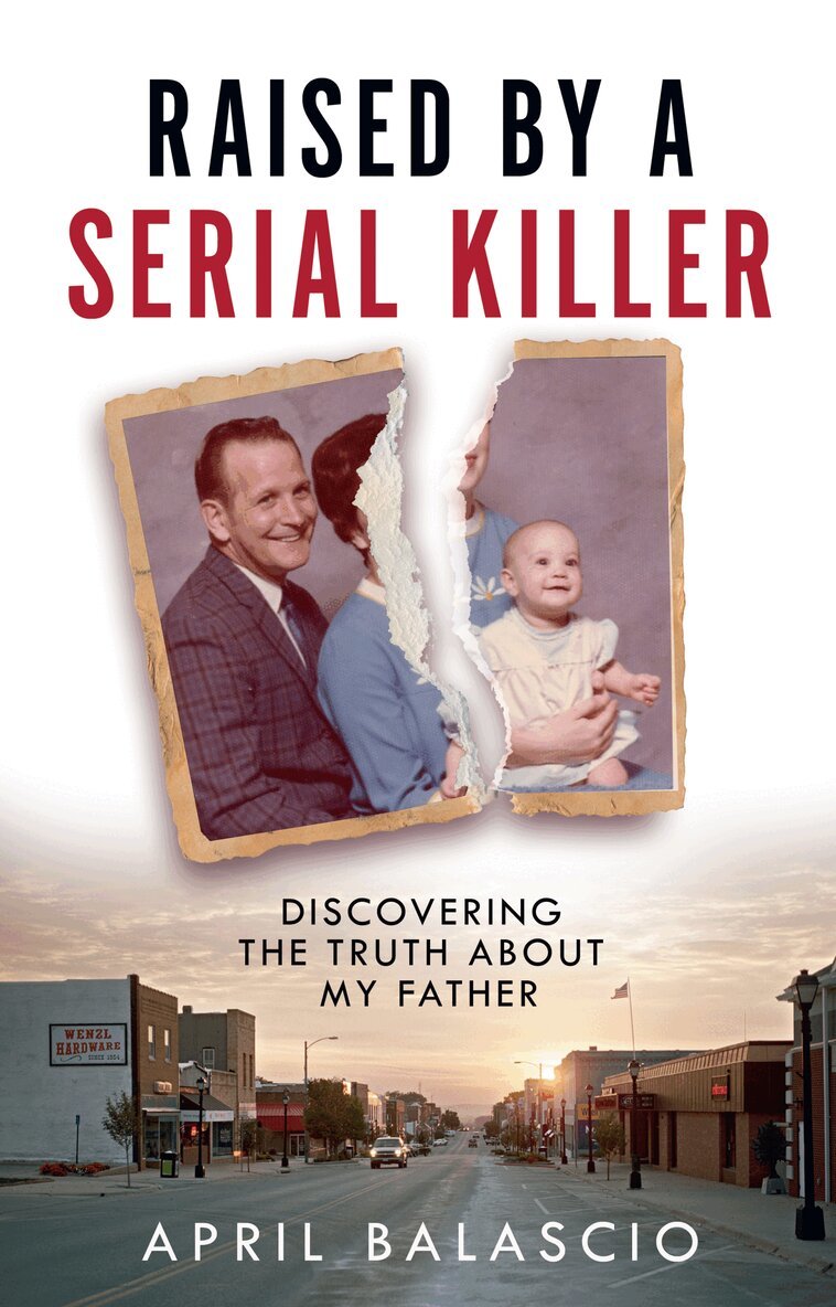 April Balascio - Raised by a Serial Killer, Inbunden