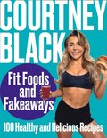 Fit Foods and Fakeaways