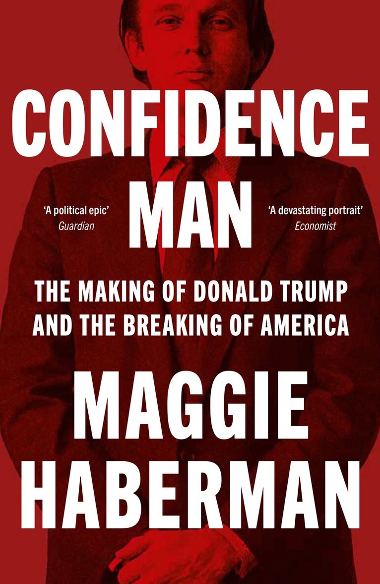 Maggie Haberman - Confidence Man, E-bok