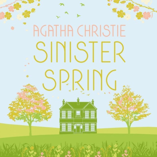 Agatha Christie - SINISTER SPRING: Murder and Mystery from the Queen of Crime, Ljudbok