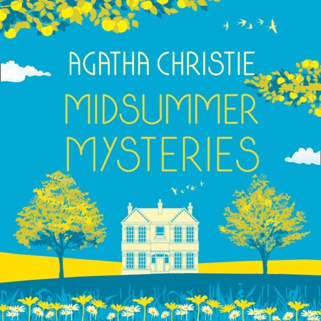 Agatha Christie - MIDSUMMER MYSTERIES: Secrets and Suspense from the Queen of Crime, Ljudbok