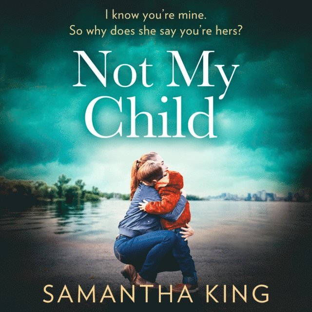Samantha King - Not My Child, Ljudbok