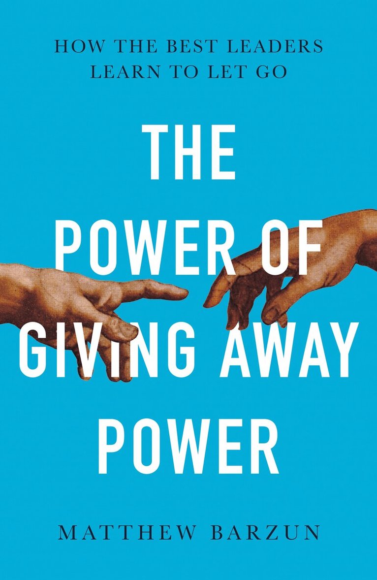 Matthew Barzun - Power of Giving Away Power, E-bok