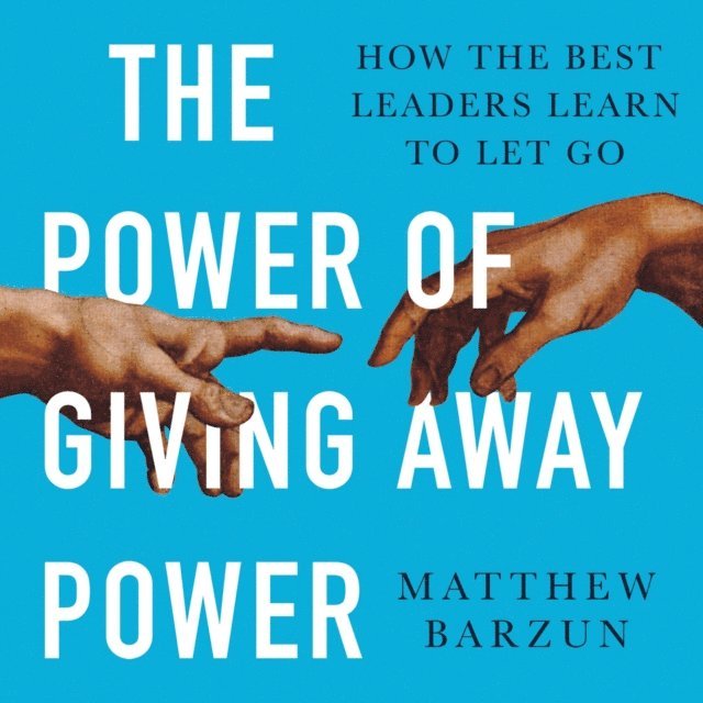 Matthew Barzun - Power of Giving Away Power, Ljudbok
