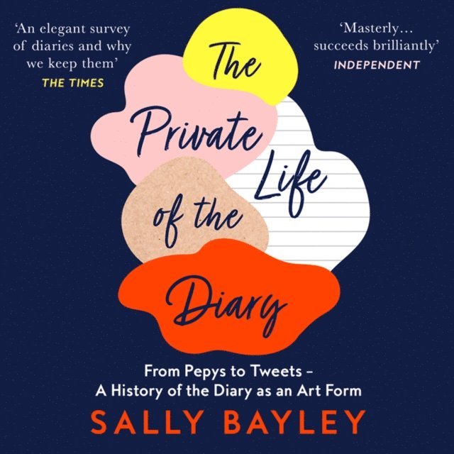 Sally Bayley - Private Life of the Diary, Ljudbok