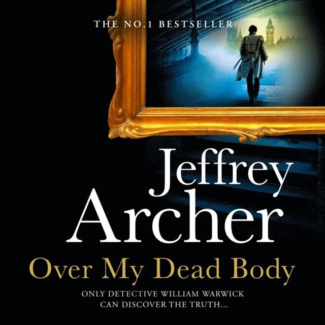 Jeffrey Archer - Over My Dead Body, Ljudbok