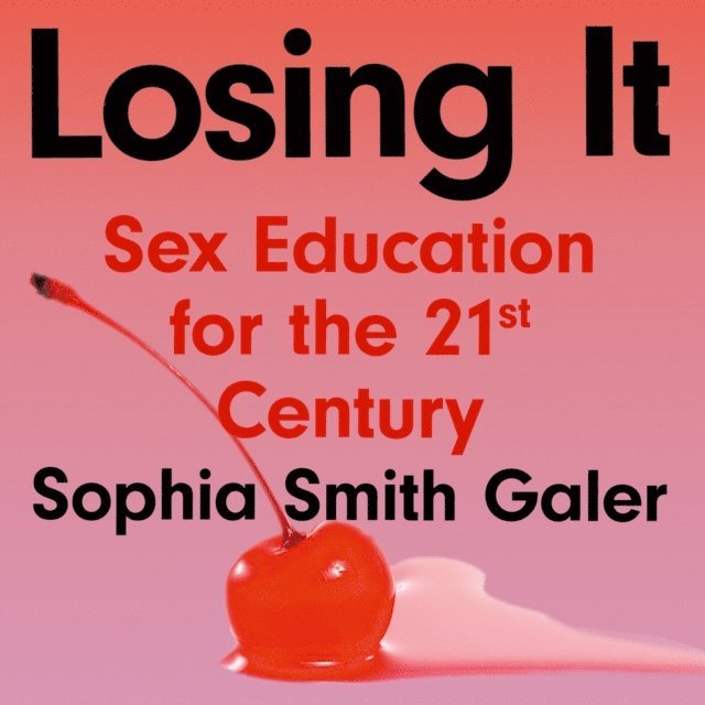 Sophia Smith Galer - Losing It, Ljudbok