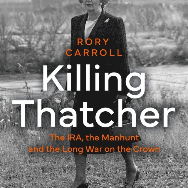 Rory Carroll - Killing Thatcher, Ljudbok