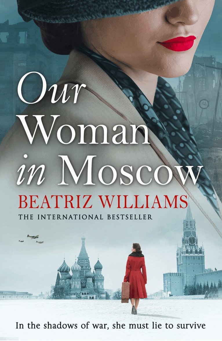 Beatriz Williams - Our Woman in Moscow, E-bok